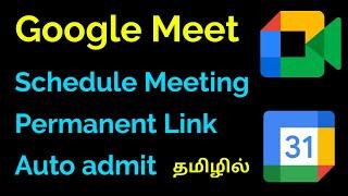 Schedule Google Meet using Google Calendar  Create permanent link for google meet  Auto admit