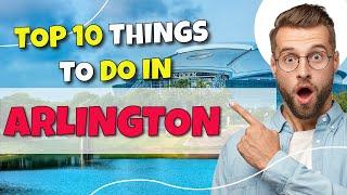 TOP 10 Things to do in Arlington Texas 2023