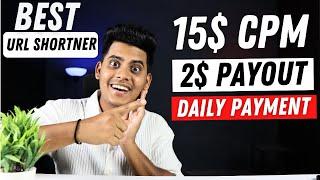 15$ CPM  Highest Paying URL Shortener  DAILY PAYMENT  Link Shortener Earn Money  2024