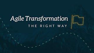 Where To Start Your Agile Transformation