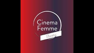 Submit to our 2023 Cinema Femme Short Film Fest