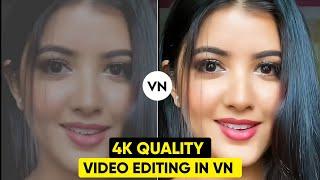 How To Edit 4K Video In Vn App  4K Quality Video Editing In Vn App  Vn Hdr Quality Video Editing