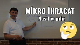 Mikro İhracat Nedir ?  Nasıl Yapılır ? - Ali Kartaş