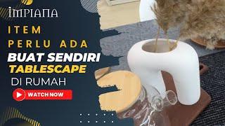 Item Perlu Ada Buat Sendiri Tablescape Di Rumah