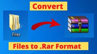 How to Convert a FileFolder to .Rar Format 2021 Easy Method