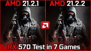 AMD Driver 21.2.1 vs 21.2.2 Test in 7 Games RX 570 in 2021