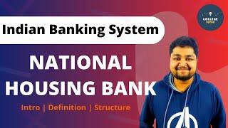 National Housing Bank  Origin of NHB  Objectives  Functions  Indian Banking System