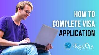 How to Complete Korea Visa Application Form 2023