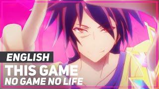 No Game No Life - This Game FULL Opening  ENGLISH Ver  AmaLee