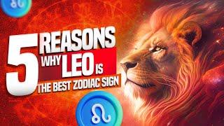 5 Reasons Why Leo is the Best Zodiac Sign