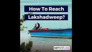 How To Reach Lakshadweep?  NDTV Profit