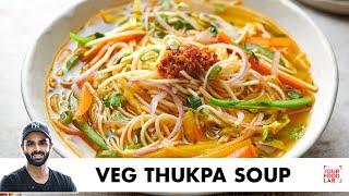 Veg Thukpa Soup  Winter Special Recipe  ठंड के मौसम में बनाइए वेज थूकपा सूप  Chef Sanjyot Keer