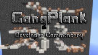 GangPlank – Developer Commentary