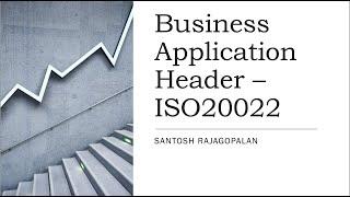 Business Application Header  ISO20022 Tutorial  BAH  Payments  #iso20022