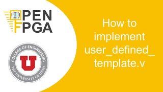OpenFPGA how to implement user_defined_template.v file