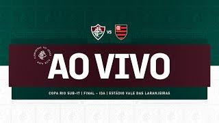 AO VIVO - FLUMINENSE X FLAMENGO  COPA RIO SUB-17  FINAL  JOGO DE IDA