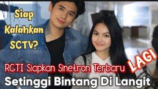 RCTI Siapkan Sinetron Terbaru Setinggi Bintang Di Langit