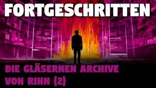 Fortgeschritten Die Gläsernen Archive von Rihn 2  Creepypasta Hörbuch Horror deutsch