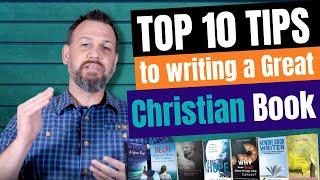 My TOP 10 Tips to Writing a Great Christian Book