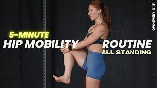 5 Min. Hip Opener Mobility  All Standing Routine - Do This ANYWHERE  Beginner-Friendly