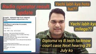 radio operator result diploma vs btech court case updates yachi labh milega btech walo ko updates