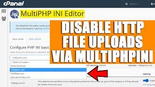 LIVE How to disable HTTP file uploads via MultiPHP INI Editor?