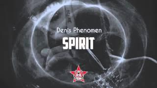 Denis Phenomen - Spirit