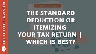 The Standard Deduction vs. Itemizing Your Tax Return  Which Is Best?