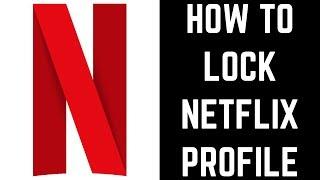 How to Lock Netflix Profile