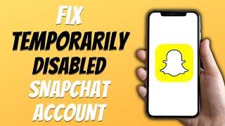How To Fix Snapchat Temporarily Disabled Easy Tutorial 2024
