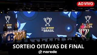 AO VIVO SORTEIO DA COPA DO BRASIL 2024 - OITAVAS DE FINAL