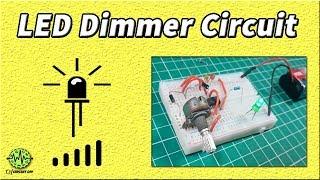 LED Dimmer Circuit  LED Dimmer  LED Dimmer Switch  555 Timer