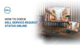 How to Check Dell Service Request Status Official Dell Tech Support