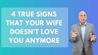 4 True Signs that Your Wife Doesnt Love You Anymore and 4 False Signs  Paul Friedman