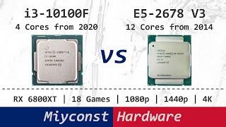  Core i3-10100F vs Xeon E5-2678 V3  18 Games AMD RX 6800XT  1080p  1440p  4K