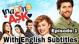 #Inadina ask Turkish Series with English Subtitles Episode 1