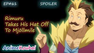 EP#61  Rimuru Takes His Hat Off To Mjöllmile  Spoiler