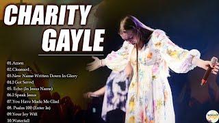 Charity Gayle Nonstop Praise and Worship Playlist - Charity Gayle Worship Compilation