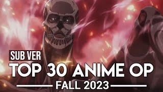 Top 30 Anime Openings - Fall 2023 Subscribers Version
