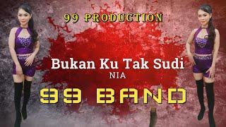 Bukan Ku Tak Sudi - NIA 99 BAND 99 PRODUCTION