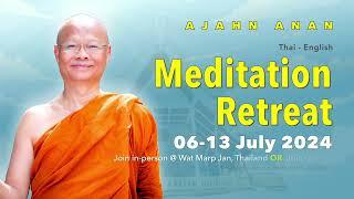 Meditation Retreat with Ajahn Anan. In-person & Online. Jul 2024