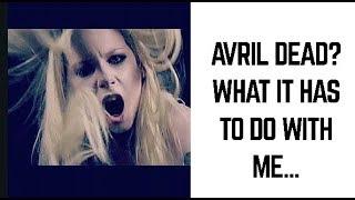 Is Avril Lavigne Dead? What it has to do with me...