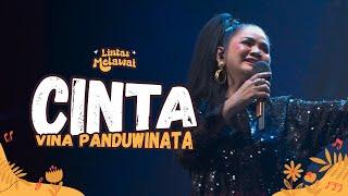 VINA PANDUWINATA  - CINTA LIVE AT LINTAS MELAWAI 2023