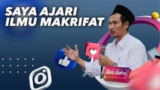 Saya Ajari Ilmu Makrifat - Gus Baha