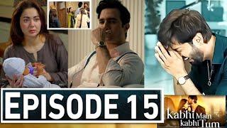 Kabhi Main Kabhi Tum Upcoming Episode 15 & 16  Kabhi Mein Kabhi Tum Episode 15 16  Promo  Teaser