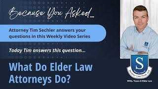 BYA_What do Elder Law Attorneys Do? VIDEO