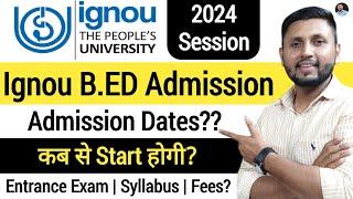 Ignou B.Ed Admission 2024  Fees?  Ignou B.Ed 2024 Application Form  Ignou Admission 2024