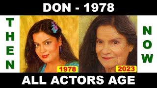 Don 1978 Movie Cast Then and Now 2023Actors AgeAmitabh BachchanZeenat AmanPran