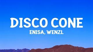 @ENISA - Disco Cone Take It High ft. WENZL Lyrics