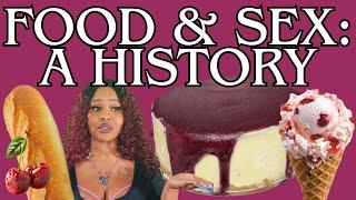 A History of Food and Sex
